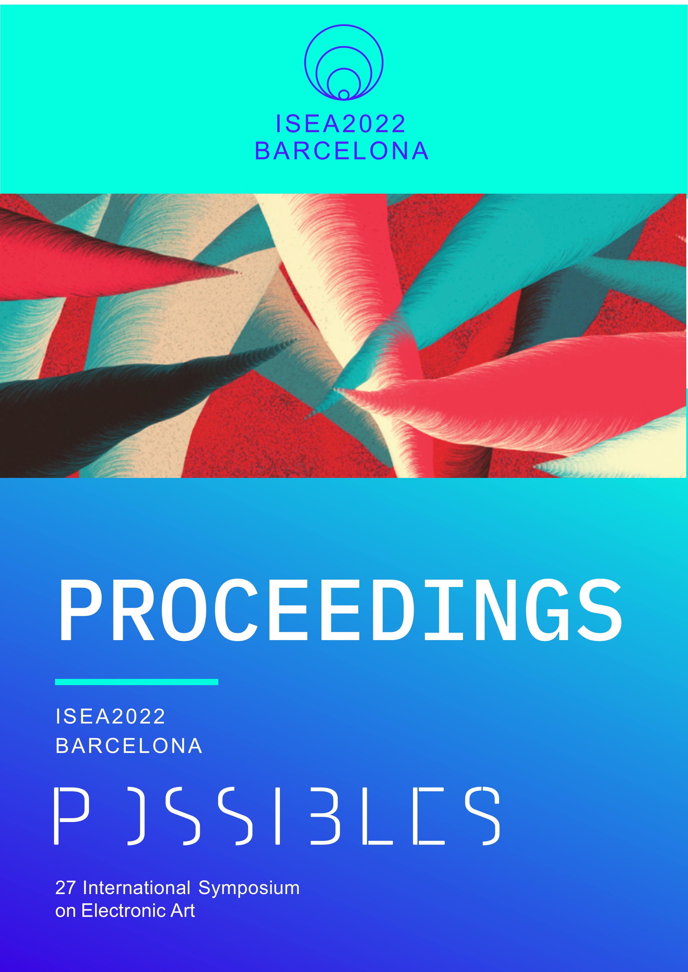 ISEA2022 Barcelona — Possibles, ISEA International, 2022. Dan Aparicio: Creative Copywriter (image 1)